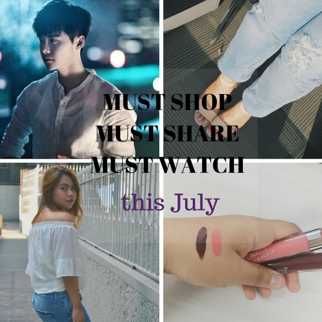 The Must Shop, Must Share, Must Watch this July